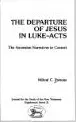 The Departure of Jesus in Luke-Acts: The Ascension Narratives in Context