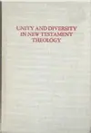 Unity and diversity in New Testament theology: Essays in honor of George E. Ladd