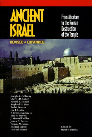 Ancient Israel: From Abraham to the Roman Destruction of the Temple (Revised & Expanded)