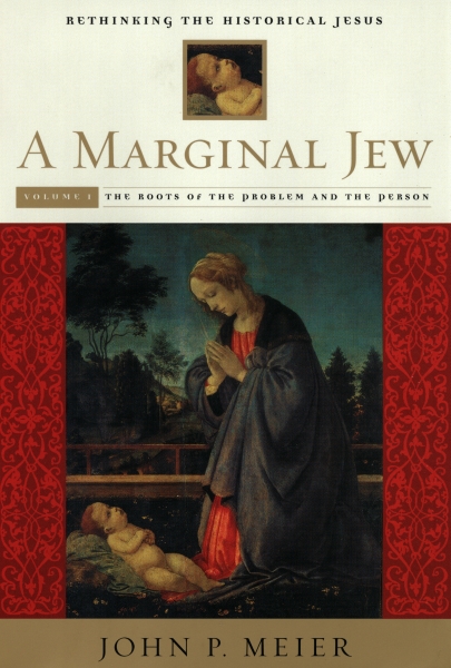 A Marginal Jew: Rethinking the Historical Jesus: Volume I: The Roots of the Problem and the Person