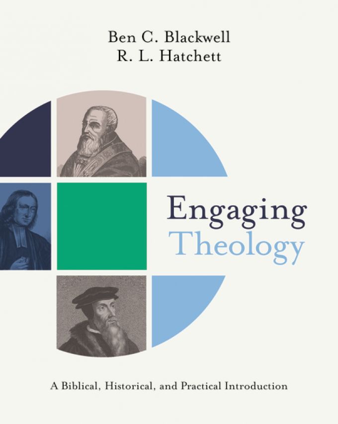 Engaging Theology A Biblical, Historical, and Practical Introduction 