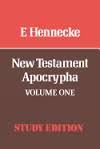 New Testament Apocrypha: Volume One: Gospels and Related Writings