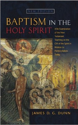 Baptism in the Holy Spirit: A Re-examination of the New Testament Teaching on the Gift of the Spirit in Relation to Pentecostalism Today