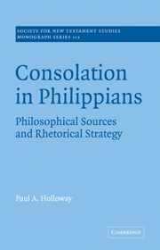 Consolation in Philippians: Philosophical Sources and Rhetorical Strategy