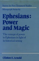 Ephesians: Power and Magic: The Concept of Power in Ephesians in Light of its Historical Setting