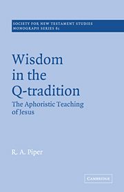 Wisdom in the Q-Tradition: The Aphoristic Teaching of Jesus