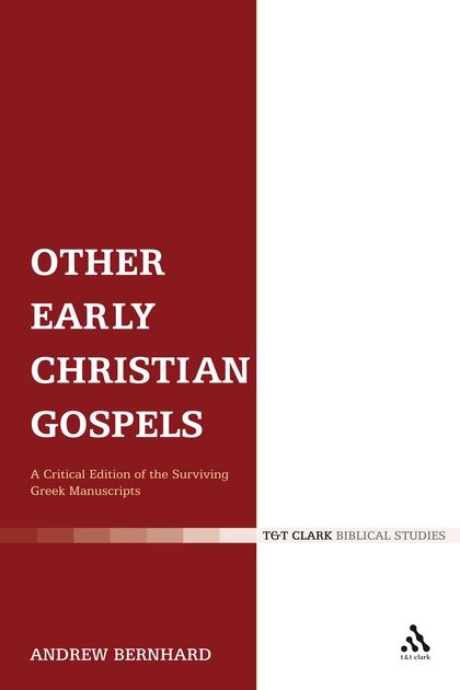 Other Early Christian Gospels: A Critical Edition of the Surviving Greek Manuscripts