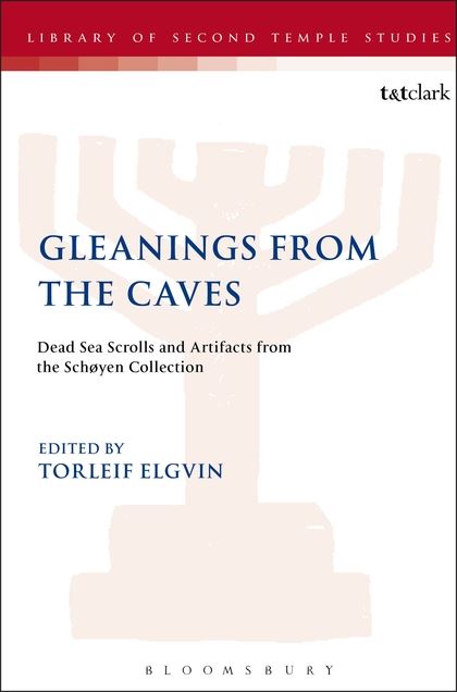 Gleanings from the Caves: Dead Sea Scrolls and Artifacts from the Schøyen Collection
