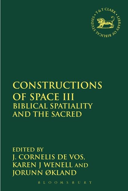 Constructions of Space III: Biblical Spatiality and the Sacred