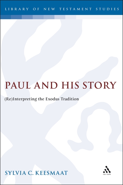 Paul and his Story: (Re)Interpreting the Exodus Tradition