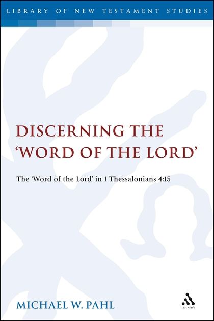 Discerning the "Word of the Lord": The Word of the Lord in 1 Thessalonians 4:1