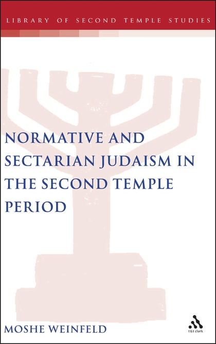 Normative and Sectarian Judaism in the Second Temple Period