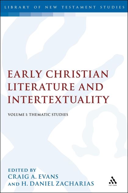 Early Christian Literature and Intertextuality: Volume 1: Thematic Studies