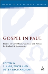Gospel in Paul: Studies on Corinthians, Galatians and Romans for Richard N. Longenecker