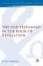 The Old Testament in the Book of Revelation