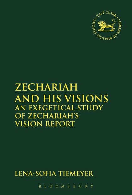 Zechariah and His Visions: An Exegetical Study of Zechariah's Vision Report