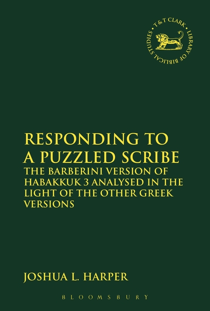 Responding to a Puzzled Scribe: The Barberini Version of Habakkuk 3 Analysed in the Light of the Other Greek Versions
