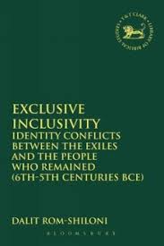 Exclusive Inclusivity: Identity Conflicts between the Exiles and the People who Remained (6th-5th Centuries BCE)