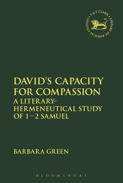 David's Capacity for Compassion: A Literary-Hermeneutical Study of 1 - 2 Samuel