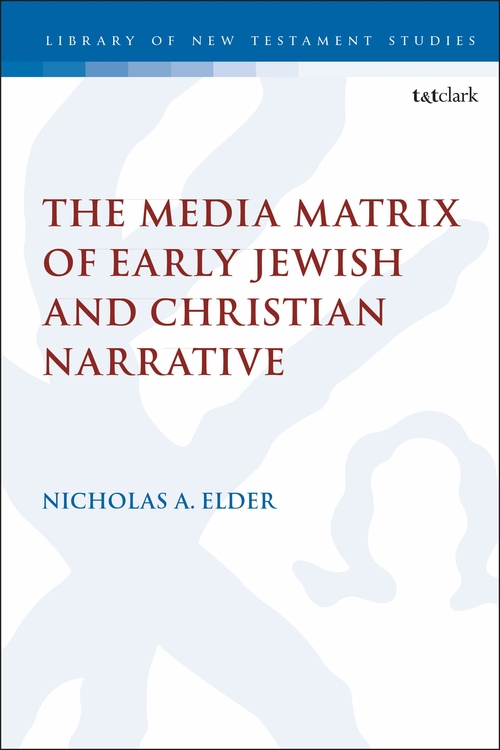 The Media Matrix of Early Jewish and Christian Narrative