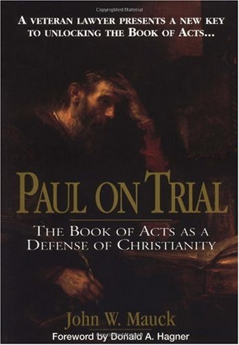Paul on trial: the book of Acts as a defense of Christianity