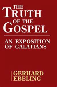 The Truth of the Gospel: An Exposition of Galatians