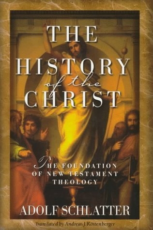 The History of the Christ: The Foundation of New Testament Theology