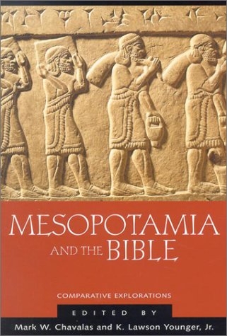 Mesopotamia and the Bible: Comparative Explorations
