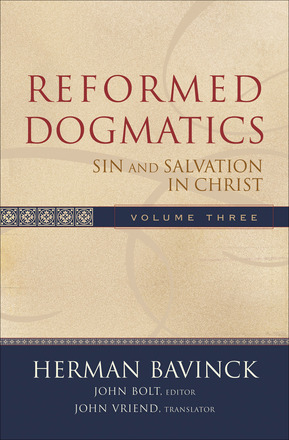 Reformed Dogmatics: Vol. 3: Sin and Salvation in Christ