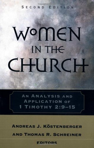 Women in the Church: An Analysis and Application of 1 Timothy 2:9-15