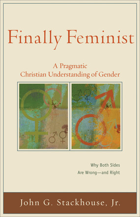 Finally Feminist: A Pragmatic Christian Understanding of Gender