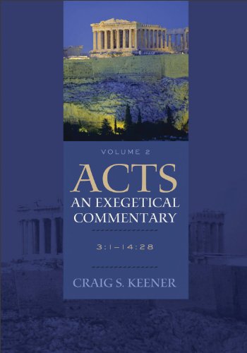 Acts: An Exegetical Commentary, Volume 2 (3:1–14:28)