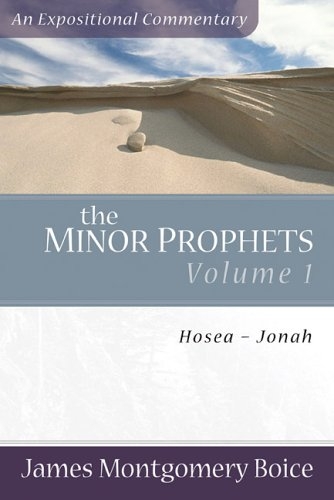 The Minor Prophets: Volume 1: Hosea-Jonah 