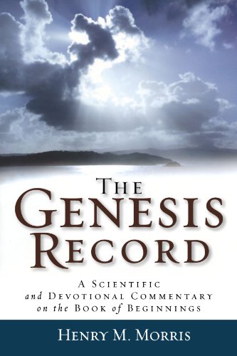 Genesis Record, The: A Scientific and Devotional Commentary on the Book of Beginnings