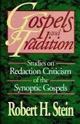 Gospels and Tradition: Studies on Redaction Criticism of the Synoptic Gospels