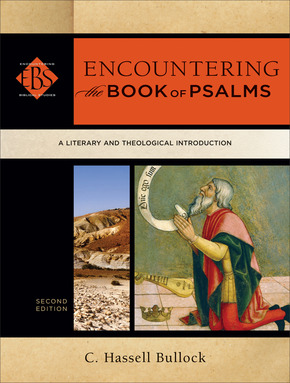 Encountering the Book of Psalms: A Literary and Theological Introduction