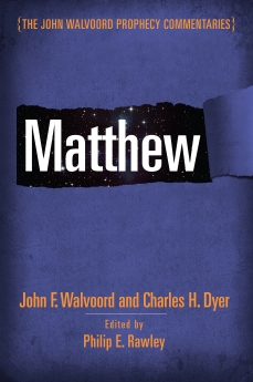 Matthew (The John Walvoord Prophecy Commentaries)