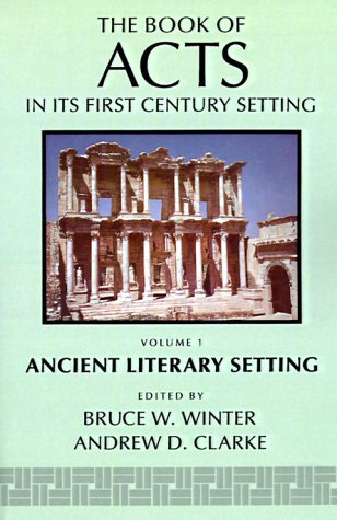 The Book of Acts in its Ancient Literary Setting 