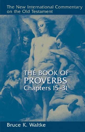 The book of Proverbs: chapters 15-31