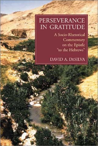 Perseverance in Gratitude: A Socio-Rhetorical Commentary on the Epistle to the Hebrews