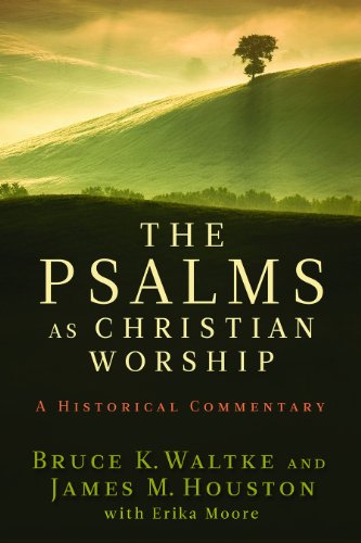 The Psalms as Christian Worship: A Historical Commentary