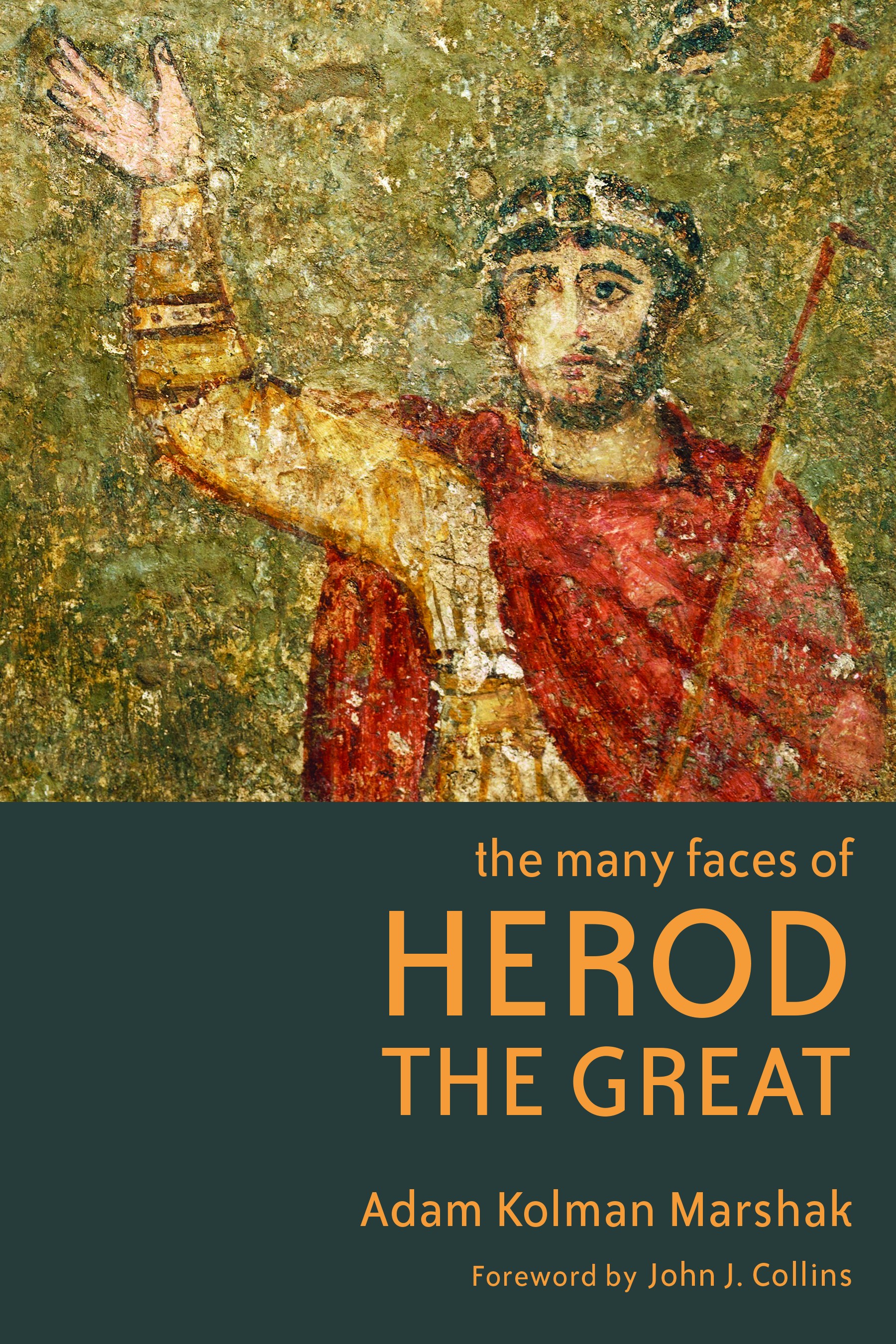 The Many Faces of Herod the Great
