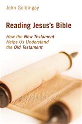 Reading Jesus's Bible: How the New Testament Helps Us Understand the Old Testament