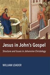 Jesus in John's Gospel: Structure and Issues in Johannine Christology 