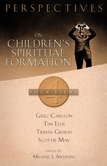 Perspectives on Children’s Spiritual Formation: Four views