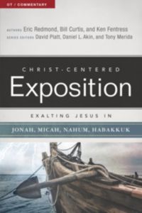 Exalting Jesus in Jonah, Micah, Nahum, and Habakkuk