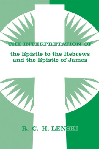 The Interpretation of the Epistle to the Hebrews and the Epistle of James 