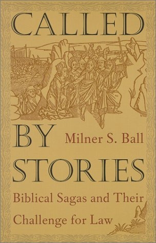 Called by stories: biblical sagas and their challenge for law
