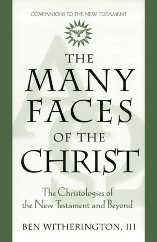 The Many Faces of Christ: The Christologies of the New Testament and Beyond (Companions to the New Testament)