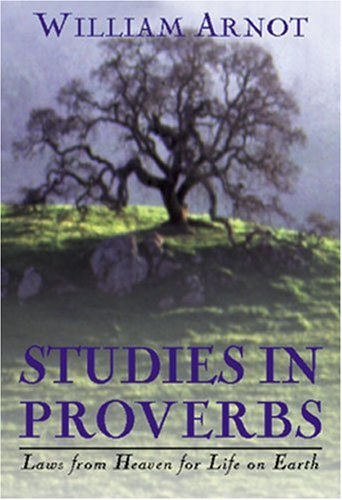 Studies in Proverbs: Laws from Heaven for Life on Earth